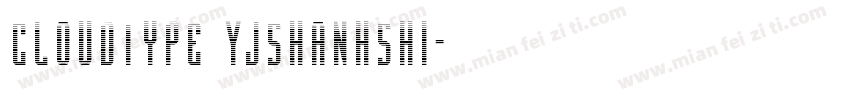 Cloudtype YJshanhshi字体转换